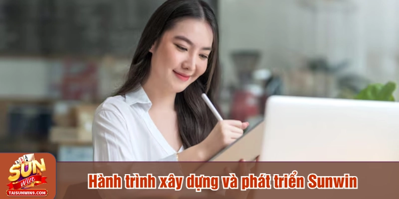 Hành trình xây dựng và phát triển Sunwin