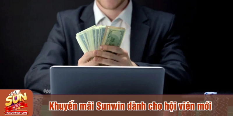 Khuyến mãi Sunwin dành cho hội viên mới