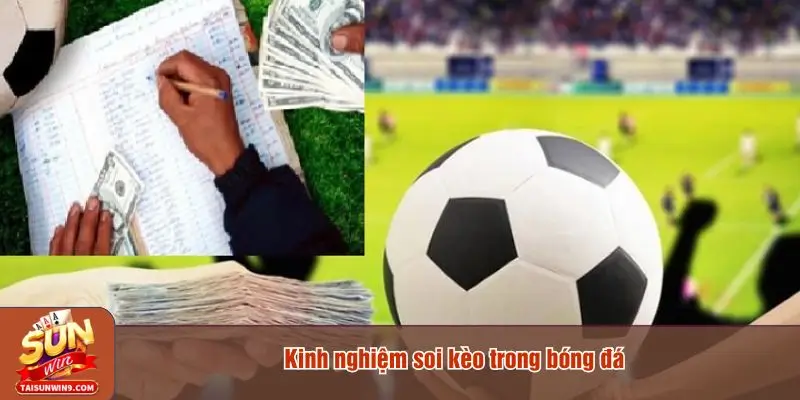 Kinh nghiệm soi kèo trong bóng đá