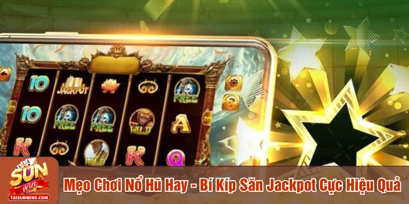 Mẹo Chơi Nổ Hũ Hay