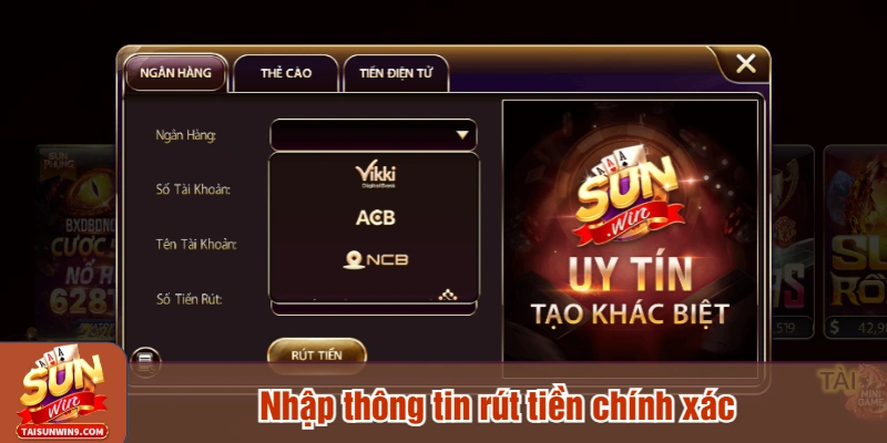 Nhập thông tin rút tiền chính xác